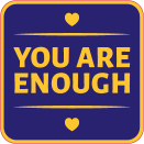 YOU ARE ENOUGH